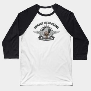 COWARD DIE IN SHAME Baseball T-Shirt